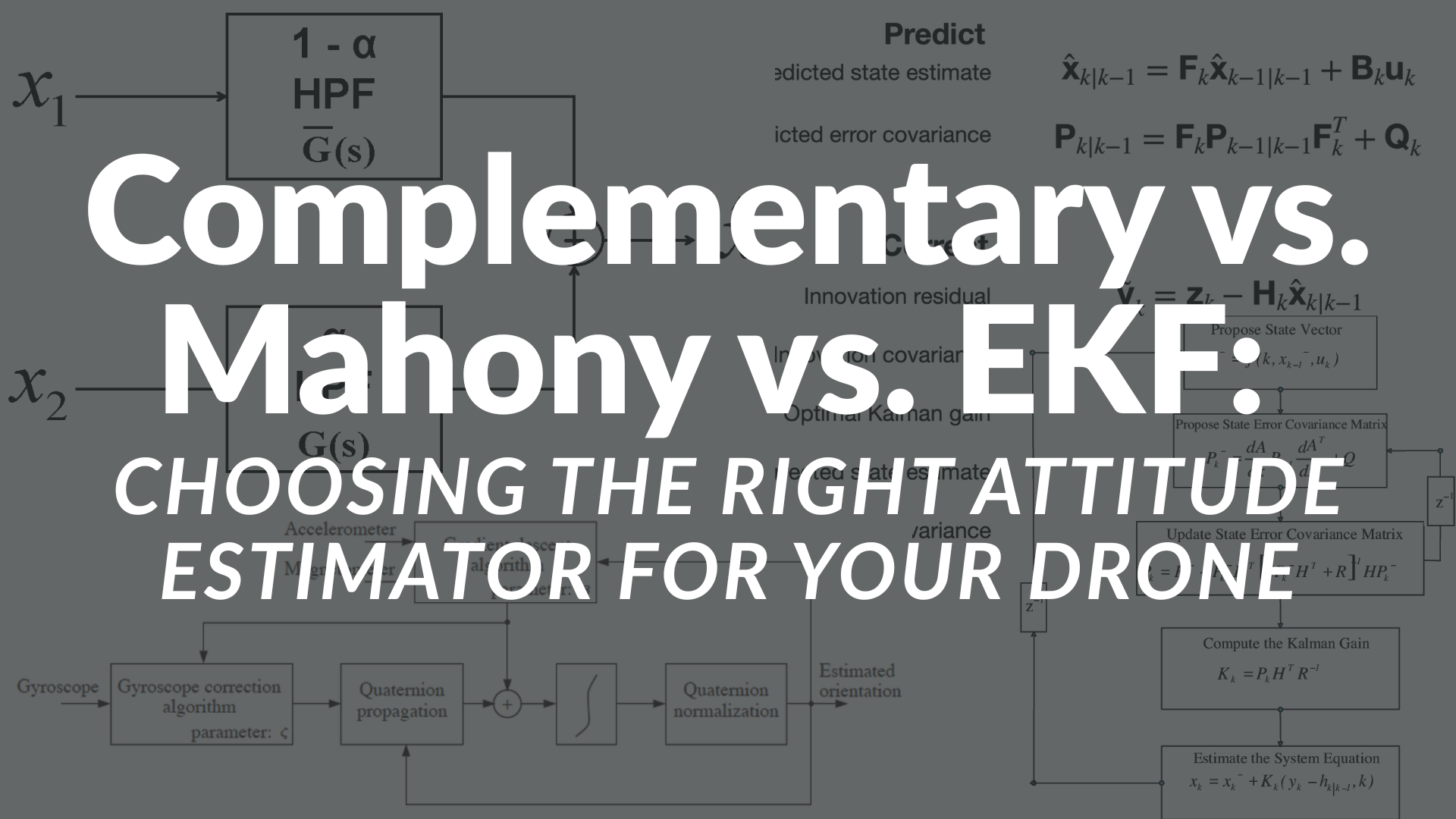 Complementary vs. Mahony vs. EKF: Choosing the Right Attitude Estimator for Your Drone